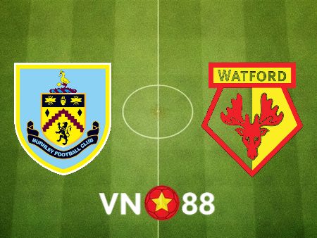 Soi kèo Burnley vs Watford – 02h30 – 19/01/2022