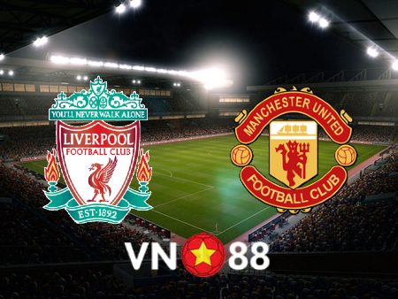 Soi kèo Liverpool vs Manchester Utd – 02h00 – 20/04/2022