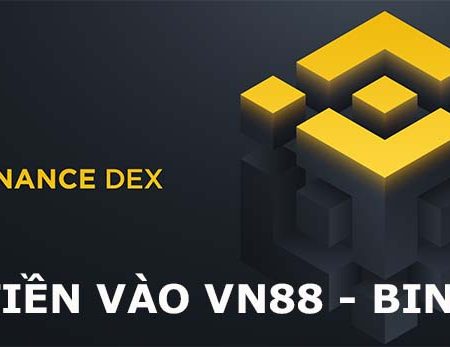 Hướng dẫn cách gửi tiền Crypto vào Vn88 từ sàn Binance