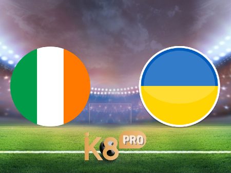 Soi kèo Ireland vs Ukraine – 01h45 – 09/06/2022