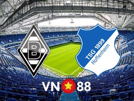 Soi kèo B. Monchengladbach vs Hoffenheim – 20h30 – 06/08/2022