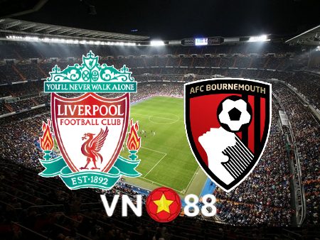 Soi kèo Liverpool vs Bournemouth – 21h00 – 27/08/2022