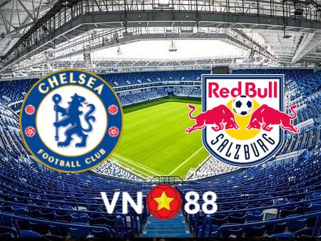 Soi kèo nhà cái Vn88: Chelsea vs Salzburg – 02h00 – 15/09/2022