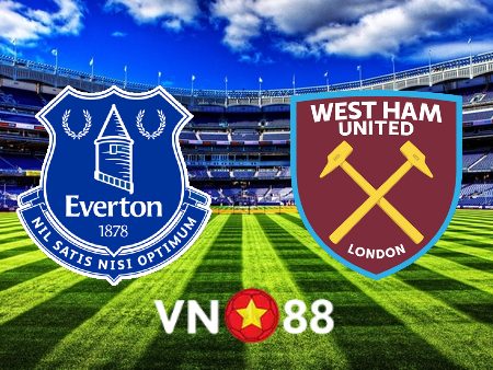 Soi kèo nhà cái Vn88: Everton vs West Ham – 20h15 – 18/09/2022