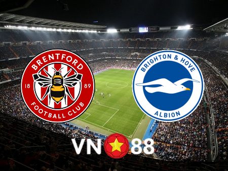 Soi kèo Brentford vs Brighton – 02h00 – 15/10/2022