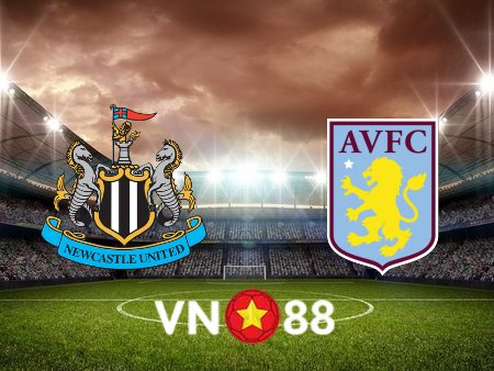 Soi kèo Newcastle vs Aston Villa – 21h00 – 29/10/2022