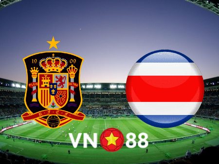 Soi kèo Tây Ban Nha vs Costa Rica – 23h00 – 23/11/2022