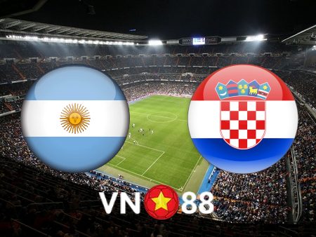 Soi kèo Argentina vs Croatia – 02h00 – 14/12/2022