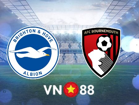 Soi kèo Brighton vs Bournemouth – 22h00 – 04/02/2023