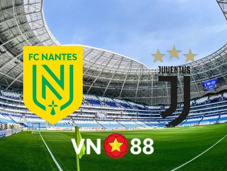 Soi kèo Nantes vs Juventus – 00h45 – 24/02/2023