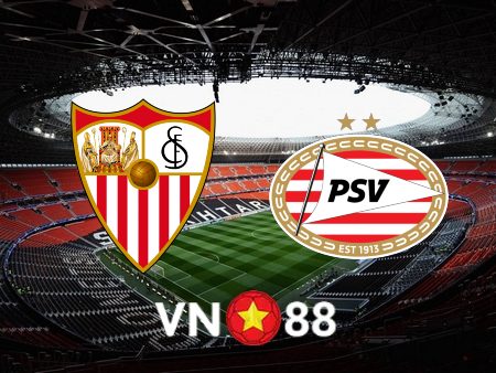 Soi kèo Sevilla vs PSV – 03h00 – 17/02/2023