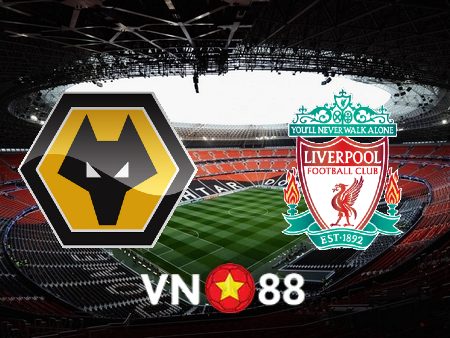 Soi kèo Wolves vs Liverpool – 22h00 – 04/02/2023