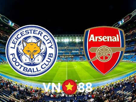 Soi kèo Leicester vs Arsenal – 22h00 – 25/02/2023