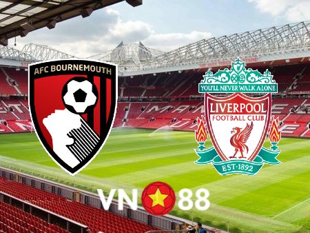 Soi kèo Bournemouth vs Liverpool – 19h30 – 11/03/2023