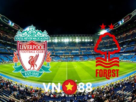 Soi kèo Liverpool vs Nottingham – 21h00 – 22/04/2023