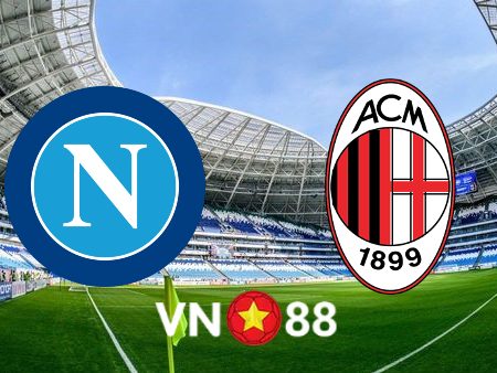 Soi kèo Napoli vs AC Milan – 02h00 – 19/04/2023