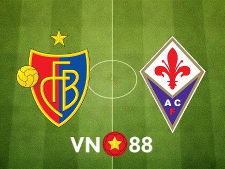 Soi kèo Basel vs Fiorentina – 02h00 – 19/05/2023