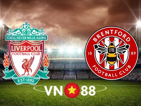 Soi kèo Liverpool vs Brentford – 23h30 – 06/05/2023