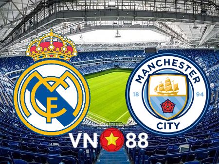 Soi kèo Real Madrid vs Manchester City – 02h00 – 10/05/2023