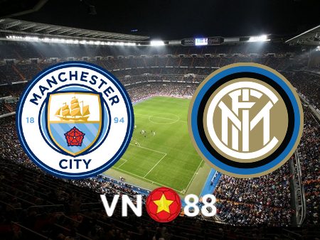 Soi kèo Manchester City vs Inter Milan – 02h00 – 11/06/2023