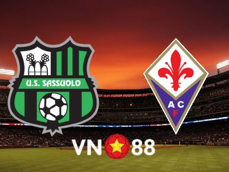 Soi kèo Sassuolo vs Fiorentina – 01h30 – 03/06/2023