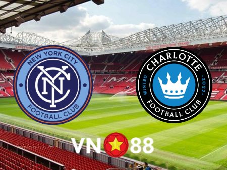 Soi kèo New York City vs Charlotte – 06h30 – 06/07/2023